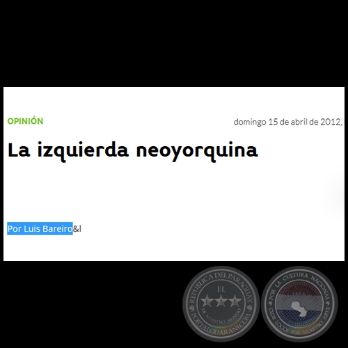 LA IZQUIERDA NEOYORQUINA - Por LUIS BAREIRO - Domingo, 15 de Abril de 2012